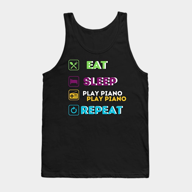 Funny eat sleep play piano repeat Tank Top by Qurax